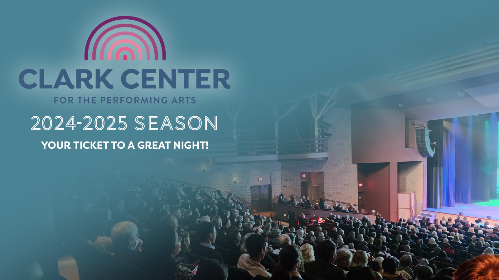 Clark Center 2024-2025 Season | Your Ticket to a Great Night!