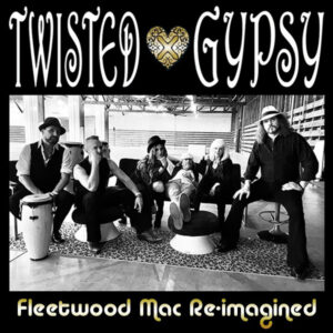 Twisted Gypsy: Fleetwood Mac Re-imagined composite with photo of the band