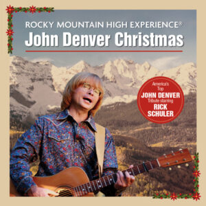 Rocky Mountain High Experience: John Denver Christmas Starring Rick Schuler composite with Rick Schuler in front of Rocky Mountains