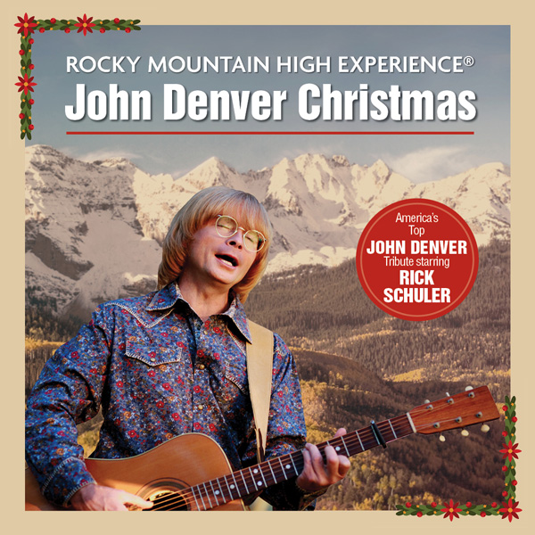 Rocky Mountain High Experience: John Denver Christmas Starring Rick Schuler composite with Rick Schuler in front of Rocky Mountains