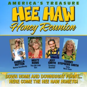 America's Treasure - HEE HAW Honey Reunion with Gunilla Hutton, Misty Rowe, Jeff Smith, and Tammy Stephens Smith.