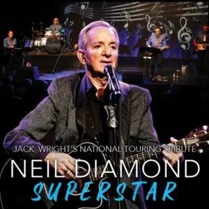 Jack Wright's National Touring Tribute Neil Diamond Superstar
