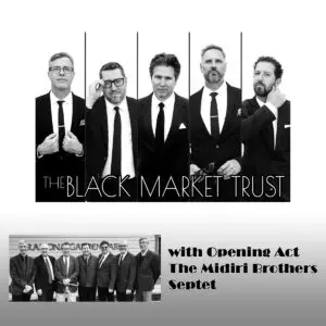 Black Market Trust with Opener The Midiri Brothers Sextet