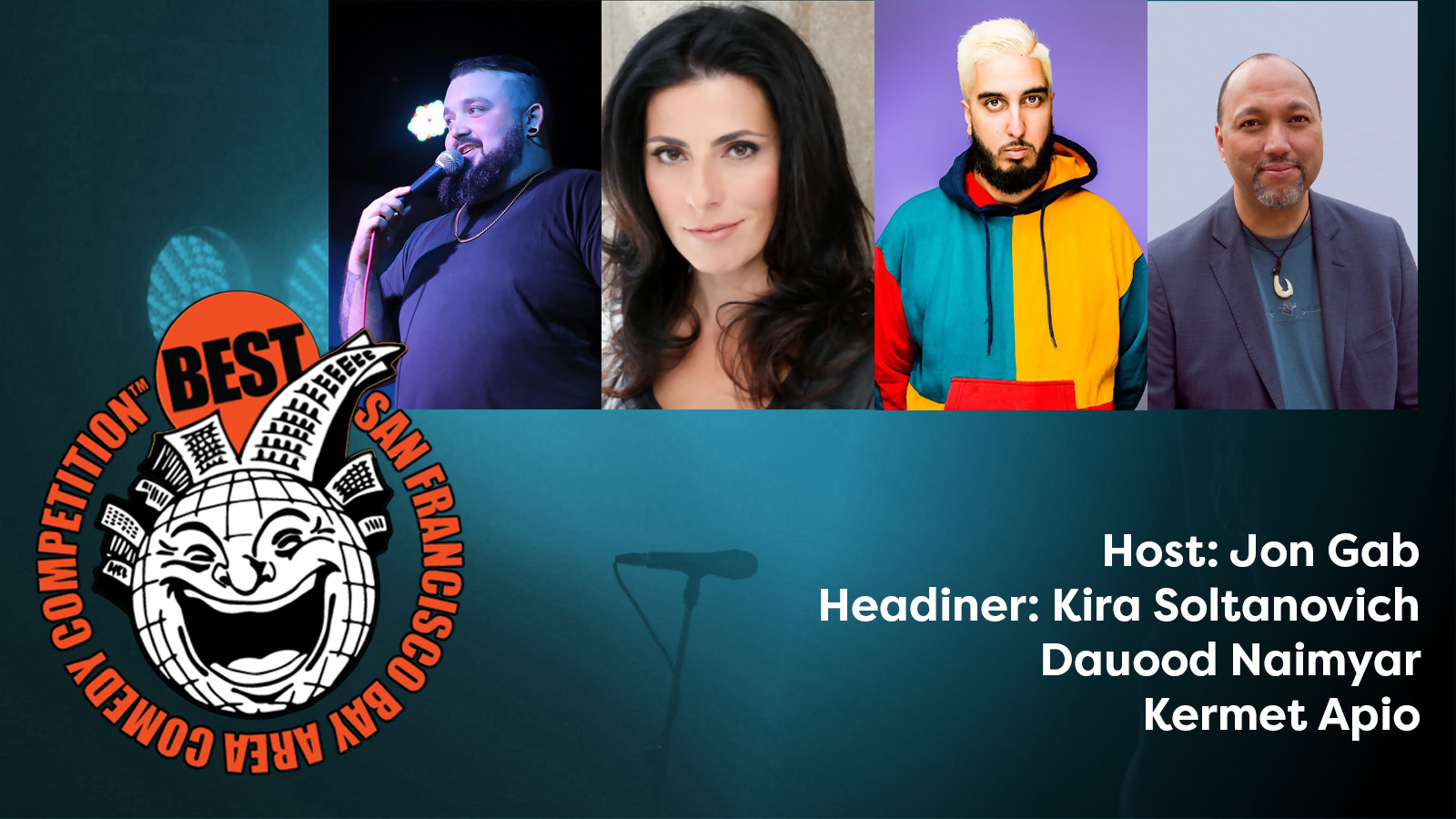 Best of San Francisco Comedy Competition with Host Jon Gab, Headliner Kira Soltanovich, Dauood Naimyar, and Kermet Apio