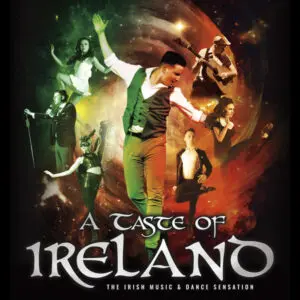 A Taste of Ireland - The Irish Music and Dance Sensation
