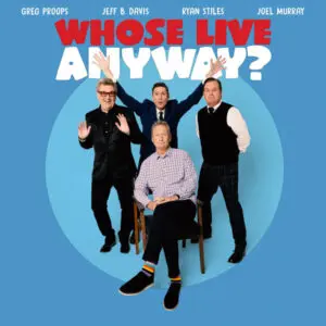 Whose Live Anyway with Greg Proops, Jeff B. Davis, Ryan Stiles, and Joel Murray