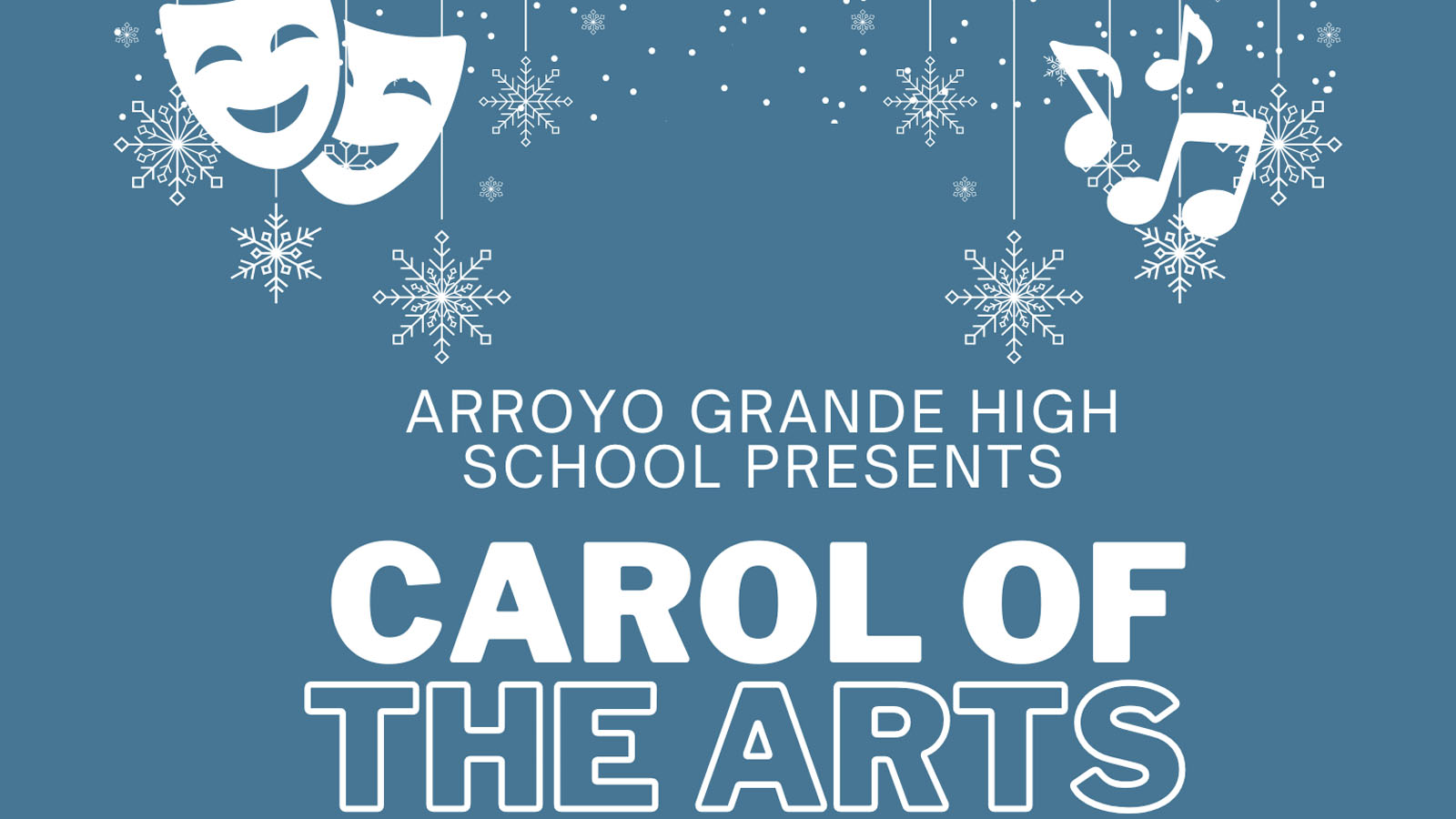 Arroyo Grande High School Presents Carol of the Arts - Student Gallery 6 PM, Student Performances 7 PM