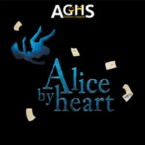 AGHS Theatre Company - Alice by Heart with image of girl swirling amongst book pages