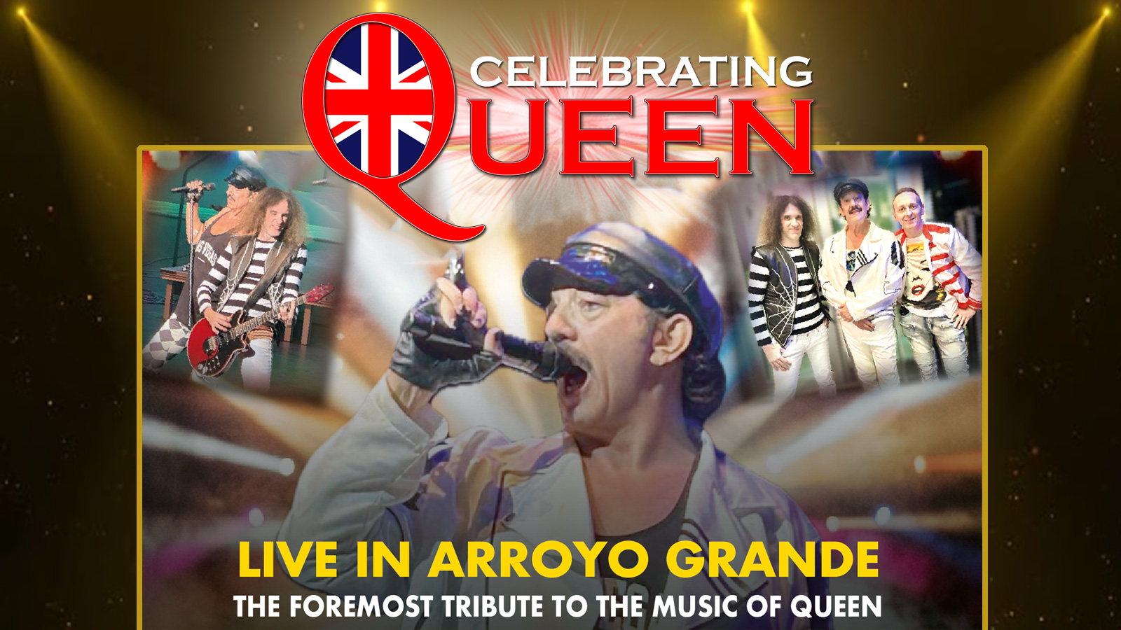 Celebrating Queen - Live in Arroyo Grande - The Foremost Tribute to the Music of Queen