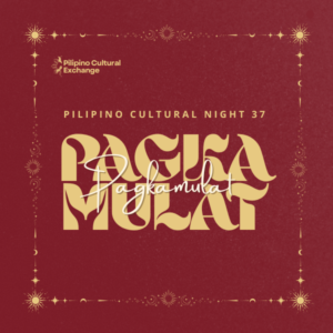 Pilipino Cultural Exchange: Pilipino Cultural Night 37 - Pagkamulat