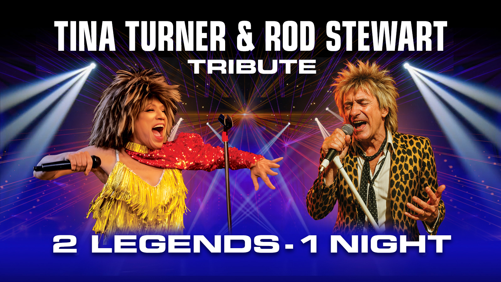 2 Legends - 1 Night -- Tina Turner & Rod Stewart Tribute