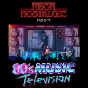 NEON NOSTALGIC Presents - 80s Music Television - Performers playing guitars on stage in front of music videos